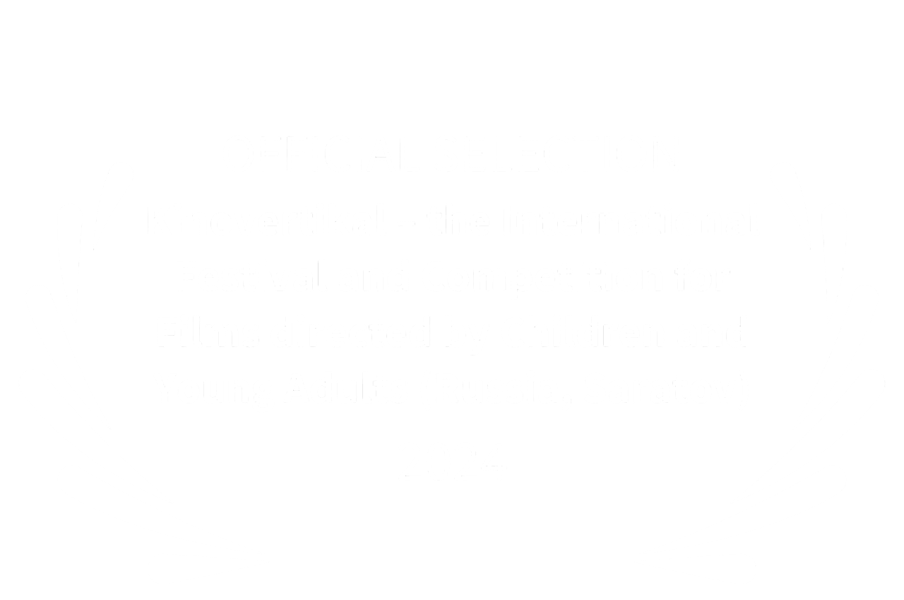 OFFICIAL SELECTION - Kinovertikal the International Festival and Competition for Films directed by Children and Young Adults Russia Saratov - 2024-Photoroom
